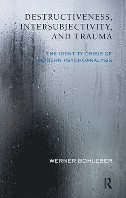 bokomslag Destructiveness, Intersubjectivity and Trauma