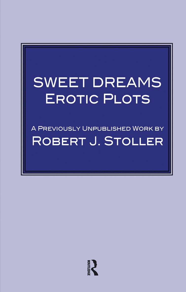 Robert J. Stoller - Sweet Dreams, Inbunden