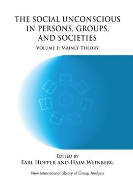 Earl Hopper, Haim Weinberg - Social Unconscious in Persons, Groups and Societies, Inbunden