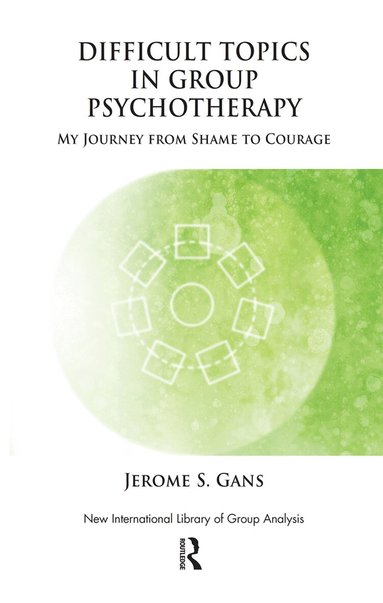 Jerome Gans - Difficult Topics in Group Psychotherapy, Inbunden