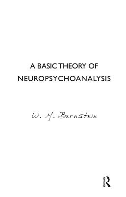 A Basic Theory of Neuropsychoanalysis 1