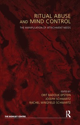 Orit Badouk-Epstein, Joseph Schwartz, Rachel Wingfield Schwartz - Ritual Abuse and Mind Control, Inbunden