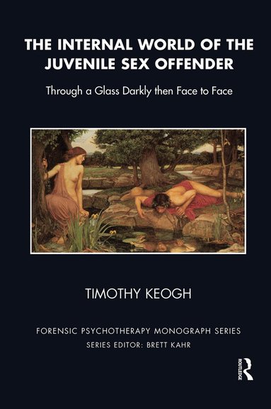 Timothy Keogh - Internal World of the Juvenile Sex Offender, Inbunden