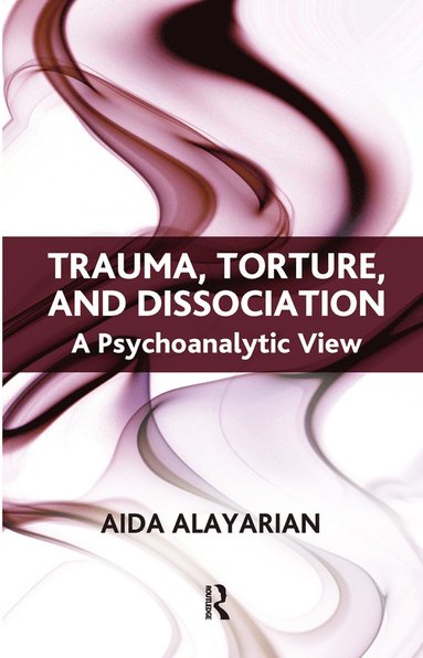 bokomslag Trauma, Torture and Dissociation