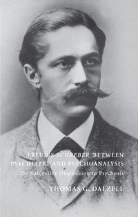 bokomslag Freud's Schreber Between Psychiatry and Psychoanalysis