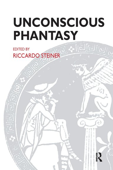 Riccardo Steiner - Unconscious Phantasy, Inbunden