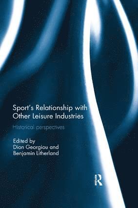 Benjamin Litherland, Dion Georgiou, UK) Litherland, Benjamin (University of Huddersfield, UK) Georgiou, Dion (Queen Mary University of London - Sport’s Relationship with Other Leisure Industries, Häftad