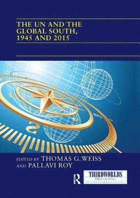 Thomas G. Weiss, Pallavi Roy, USA) Weiss, Thomas G. (City University of New York, UK) Roy, Pallavi (SOAS, University of London, Thomas Weiss - UN and the Global South, 1945 and 2015, Häftad