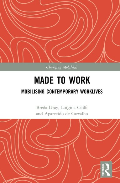 Breda Gray, Luigina Ciolfi, Aparecido de Carvalho - Made To Work, Inbunden
