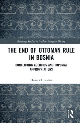 The End of Ottoman Rule in Bosnia 1