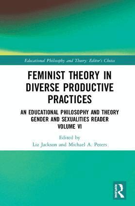 Liz Jackson, Michael A. Peters - Feminist Theory in Diverse Productive Practices, Inbunden