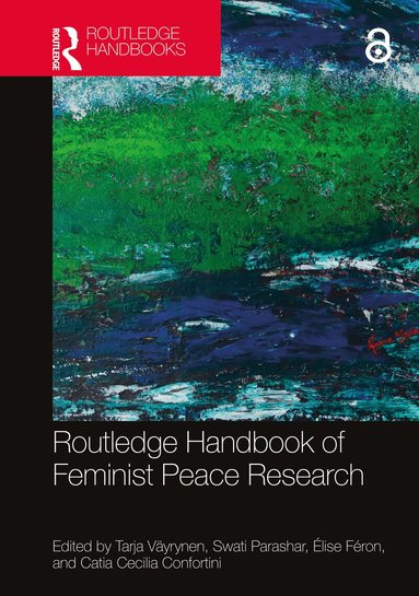 Tarja Väyrynen, Swati Parashar, Élise Féron, Catia Cecilia Confortini - Routledge Handbook of Feminist Peace Research, Inbunden