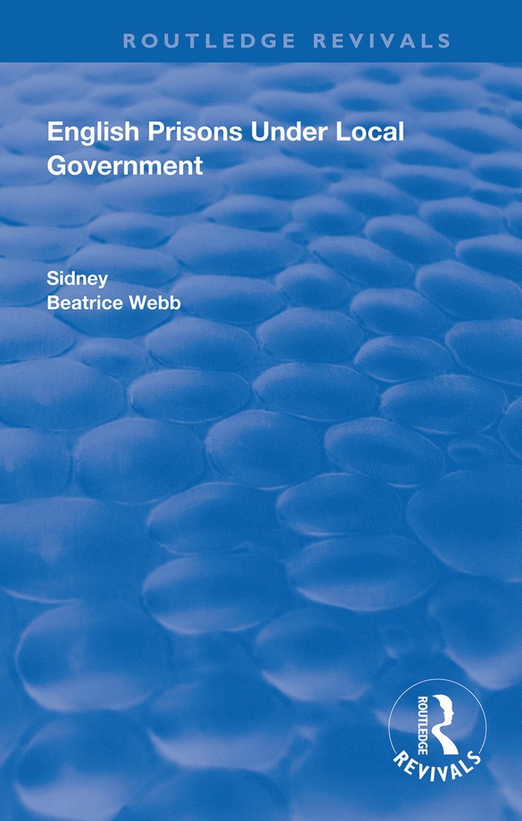 Sidney Webb, Beatrice Webb - English Prisons Under Local Government, Inbunden