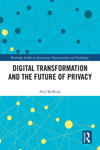 Neil McBride - Digital Transformation and the Future of Privacy, Inbunden