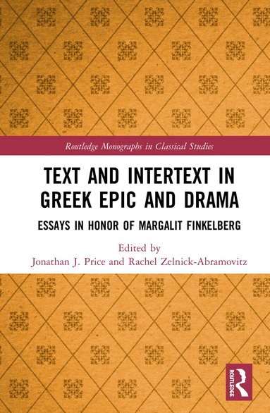 Jonathan J. Price, Rachel Zelnick-Abramovitz - Text and Intertext in Greek Epic and Drama, Inbunden