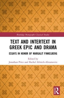 Jonathan J. Price, Rachel Zelnick-Abramovitz - Text and Intertext in Greek Epic and Drama, Inbunden