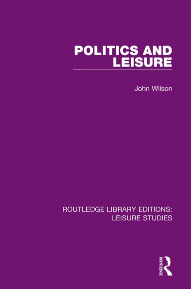 John Wilson - Politics and Leisure, Häftad