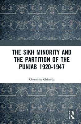 The Sikh Minority and the Partition of the Punjab 1920-1947 1