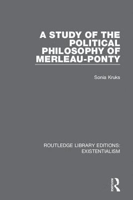 bokomslag A Study of the Political Philosophy of Merleau-Ponty
