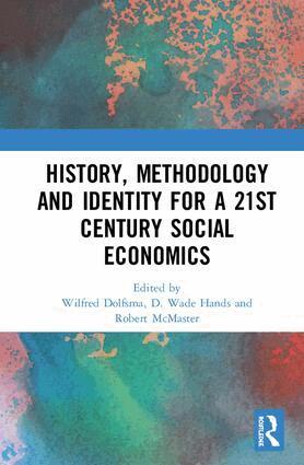 Wilfred Dolfsma, D. Wade Hands, Robert McMaster - History, Methodology and Identity for a 21st Century Social Economics, Inbunden
