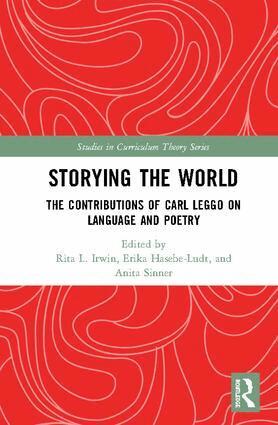 Rita Irwin, Erika Hasebe-Ludt, Anita Sinner - Storying the World, Inbunden