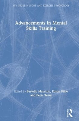 Maurizio Bertollo, Edson Filho, Peter Terry - Advancements in Mental Skills Training, Inbunden