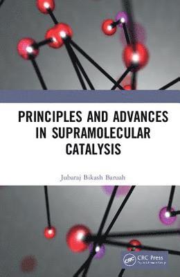 Principles and Advances in Supramolecular Catalysis 1