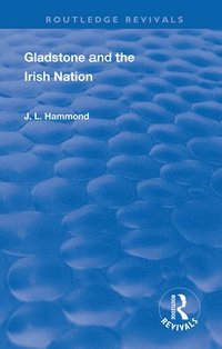 bokomslag Gladstone and the Irish Nation