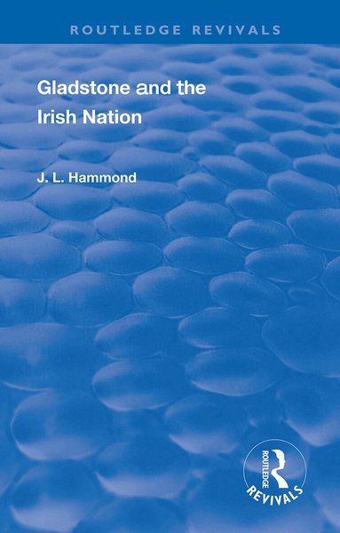 J. L. Hammond - Gladstone and the Irish Nation, Häftad