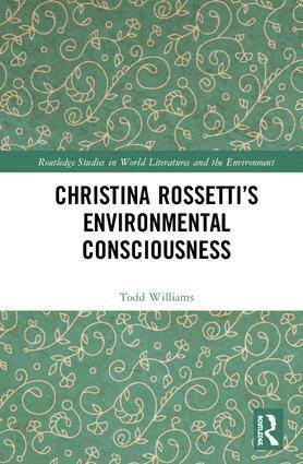 Todd Williams - Christina Rossetti’s Environmental Consciousness, Inbunden