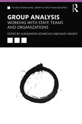 Group Analysis: Working with Staff, Teams and Organizations 1