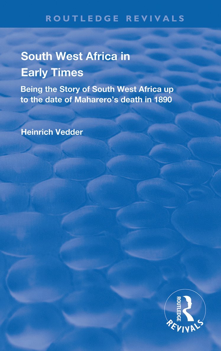 Heinrich Vedder - South West Africa in Early Times, Inbunden