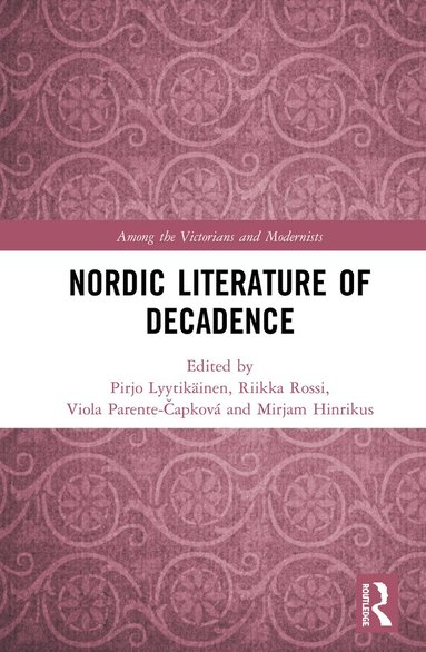 Pirjo Lyytikäinen, Riikka Rossi, Viola Parente-Čapková, Mirjam Hinrikus - Nordic Literature of Decadence, Inbunden