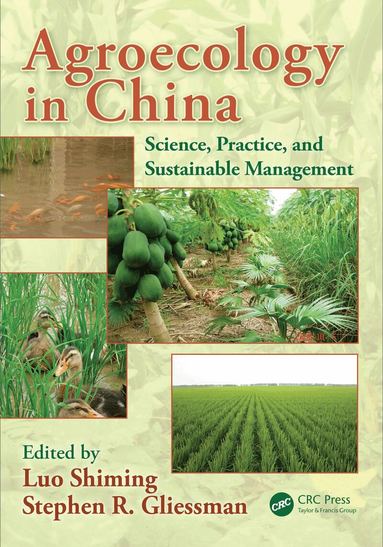Luo Shiming, Stephen R. Gliessman - Agroecology in China, Häftad