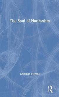 bokomslag The Soul of Narcissism