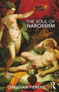 bokomslag The Soul of Narcissism