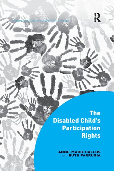 Anne-Marie Callus, Ruth Farrugia - Disabled Child's Participation Rights, Häftad