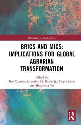 Ben Cousins, Saturnino M. Borras Jr., Sérgio Sauer, Jingzhong Ye - BRICS and MICs: Implications for Global Agrarian Transformation, Inbunden