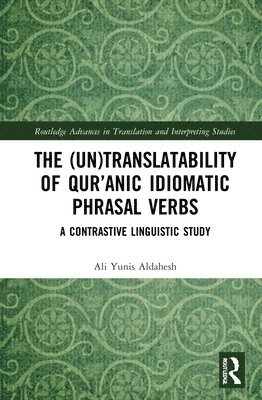 The (Un)Translatability of Quranic Idiomatic Phrasal Verbs 1