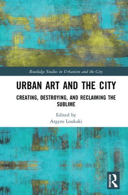 Argyro Loukaki, Greece) Loukaki, Argyro (Hellenic Open University - Urban Art and the City, Inbunden