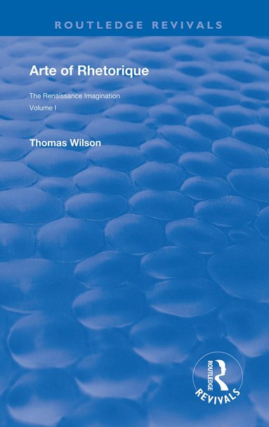 Thomas Wilson, Thomas J. Derrick - Arte of Rhethorique, Inbunden