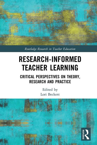 Lori Beckett - Research-Informed Teacher Learning, Inbunden