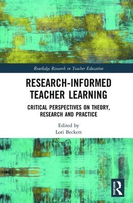Lori Beckett - Research-Informed Teacher Learning, Inbunden