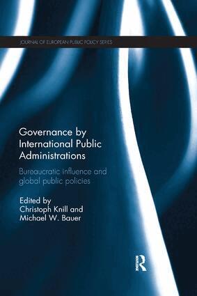 Christoph Knill, Michael Bauer - Governance by International Public Administrations, Häftad