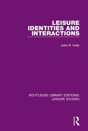 John R. Kelly - Leisure Identities and Interactions, Inbunden