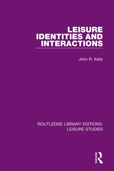 John R. Kelly - Leisure Identities and Interactions, Häftad