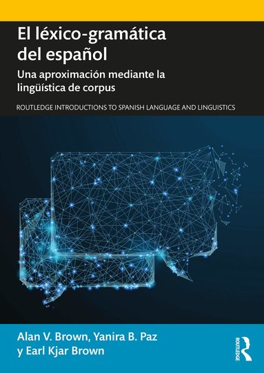 Alan V. Brown, Yanira B. Paz, Earl Kjar Brown - El léxico-gramática del español, Häftad