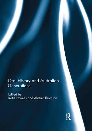 Katie Holmes, Alistair Thomson - Oral History and Australian Generations, Häftad
