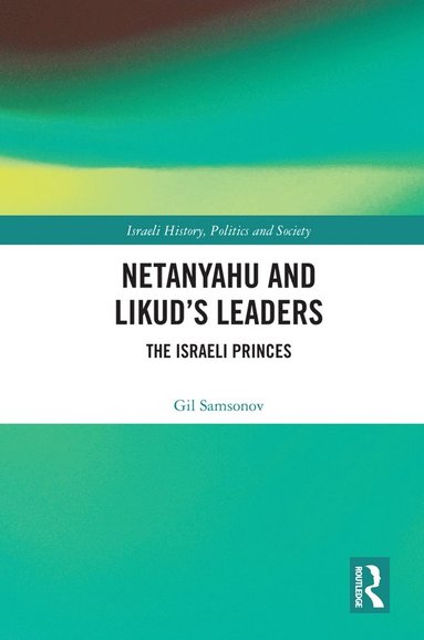 bokomslag Netanyahu and Likud's Leaders