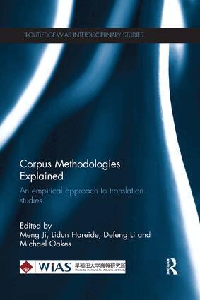 Meng Ji, Michael Oakes, Li Defeng, Lidun Hareide - Corpus Methodologies Explained, Häftad